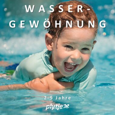 Wassergewöhnung 2-5 Jahre